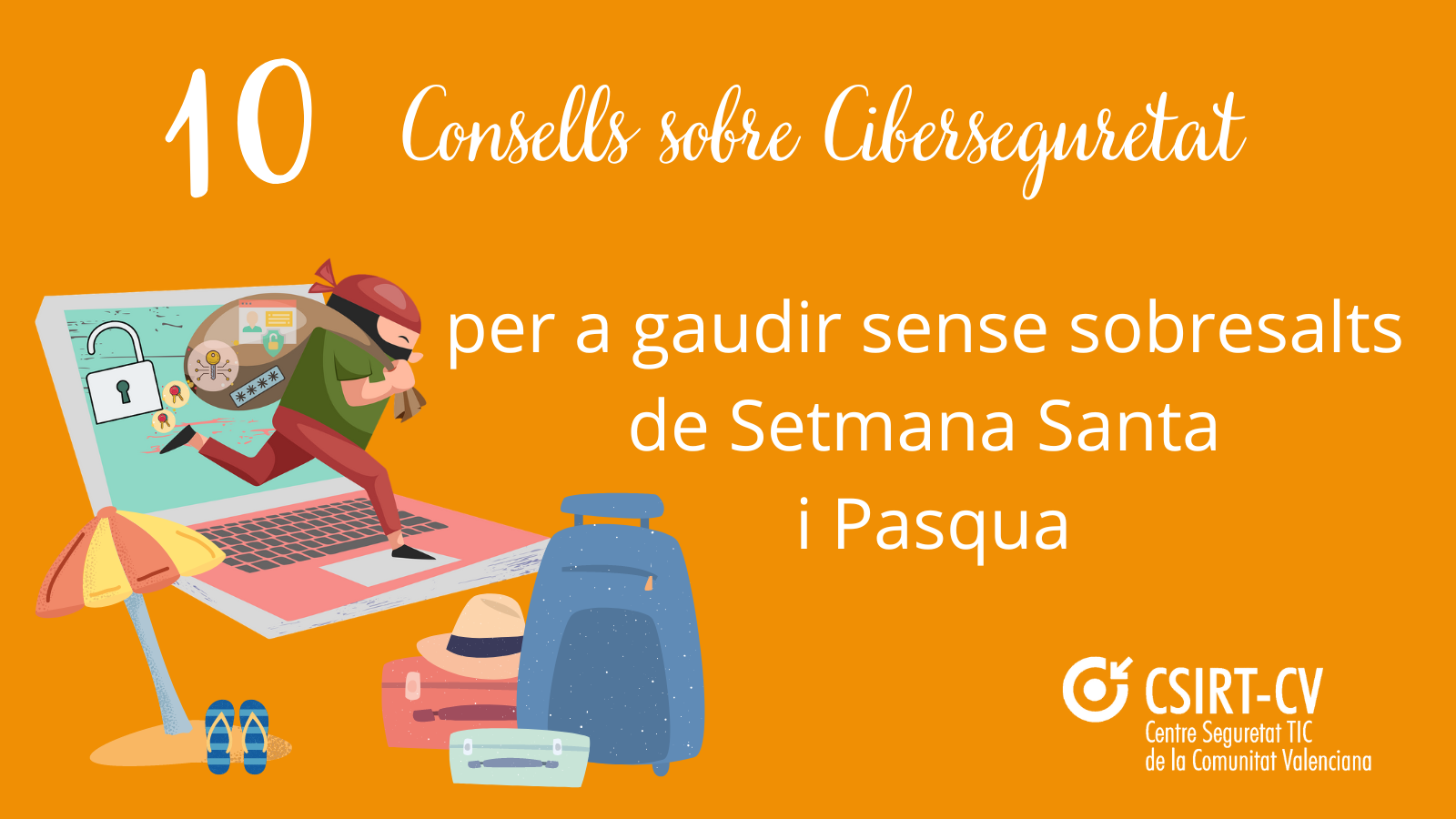 GAUDEIX D'UNS DIES DE DESCANS SENSE SOBRESALTS EN SETMANA SANTA AMB AQUESTS 10 CONSELLS SOBRE CIBERSEGURETAT